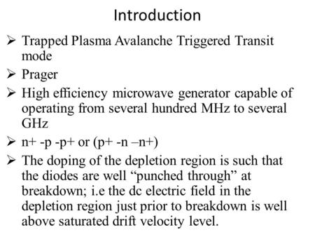 Introduction Trapped Plasma Avalanche Triggered Transit mode Prager