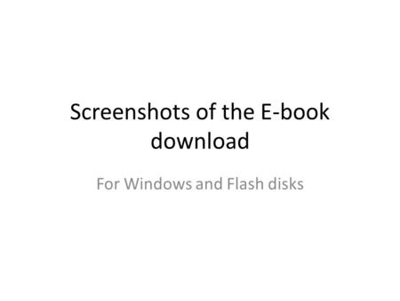 Screenshots of the E-book download For Windows and Flash disks.