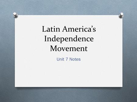 Latin America’s Independence Movement