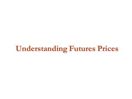 Understanding Futures Prices. So what are futures prices anyway?  Futures prices are not the same as cash prices, but there is an important relationship.