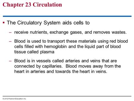 Chapter 23 Circulation The Circulatory System aids cells to