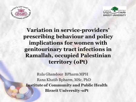 Variation in service-providers’ prescribing behaviour and policy implications for women with genitourinary tract infections in Ramallah, occupied Palestinian.