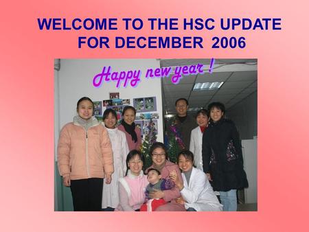 WELCOME TO THE HSC UPDATE FOR DECEMBER 2006. Gloria, a 3-month-old girl from Hephzibah, was brought to the Health Services Centre twice due to her bad.