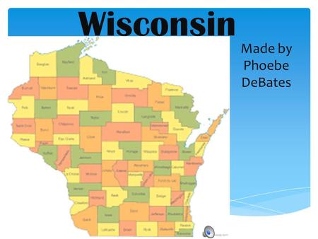 Wisconsin Made by Phoebe DeBates Geography capital: Madison Region: Midwest Major cities: Milwaukee Green Bay Kenosha Bordering states: Minnesota, Michigan,