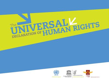 1.WHAT DOES “HUMAN RIGHTS” MEAN TO YOU? 2.DO YOU HAVE HUMAN RIGHTS? 3.WHAT HUMAN RIGHTS DO YOU THINK YOU HAVE? 4.WHAT IS THE UNITED NATIONS? Warm-up.
