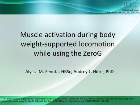 This article and any supplementary material should be cited as follows: Fenuta AM, Hicks AL. Muscle activation during body weight-supported locomotion.