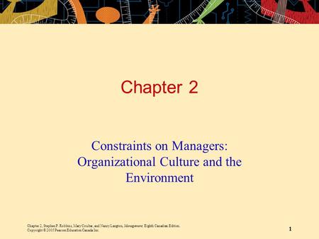 Chapter 2, Stephen P. Robbins, Mary Coulter, and Nancy Langton, Management, Eighth Canadian Edition. Copyright © 2005 Pearson Education Canada Inc. 1 Chapter.
