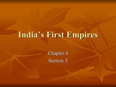 India’s First Empires Chapter 4 Section 3 Did You Know? Following Buddhist ways, Asoka respected all life and even created hospitals for animals. Following.