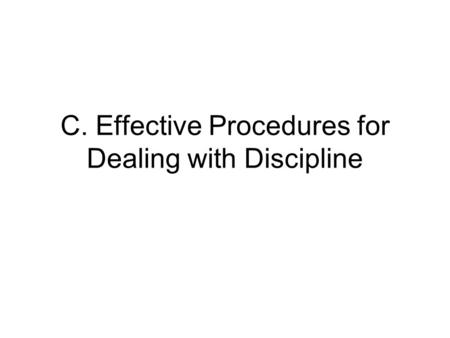 C. Effective Procedures for Dealing with Discipline.
