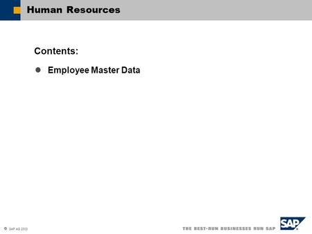  SAP AG 2003 Employee Master Data Contents: Human Resources.