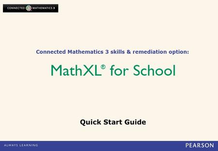 Connected Mathematics 3 skills & remediation option: Quick Start Guide.