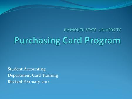 Student Accounting Department Card Training Revised February 2012.