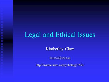 Legal and Ethical Issues Kimberley Clow