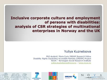 Norwegian Social Research Inclusive corporate culture and employment of persons with disabilities: analysis of CSR strategies of multinational enterprises.