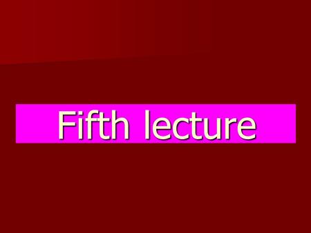 Fifth lecture.