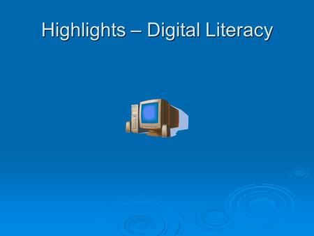 Highlights – Digital Literacy. An operating system (OS) is the most important program that runs on your computer. Every general-purpose computer must.