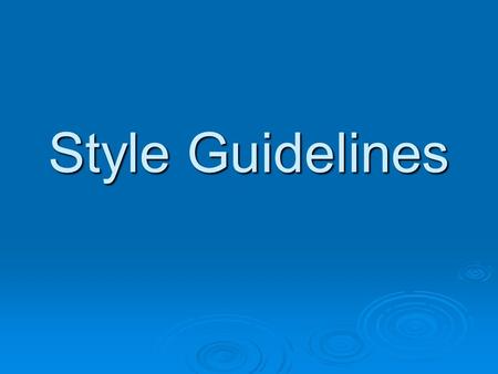 Style Guidelines. Why do we need style?  Good programming style helps promote the readability, clarity and comprehensibility of your code.