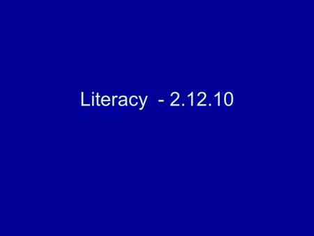 Literacy - 2.12.10.