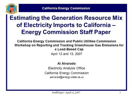California Energy Commission Staff Paper - April 12,20071 Estimating the Generation Resource Mix of Electricity Imports to California – Energy Commission.