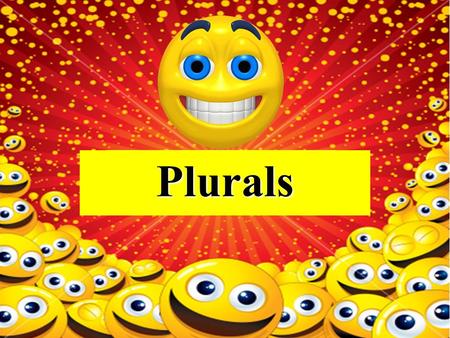 Plurals Sometimes we add ‘-es’ to make the plural form of a noun. A glass glasses A watch watches.