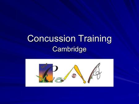 Concussion Training Cambridge. Overview A. Concussion LAW B. What is a concussion? C. Detection D. Intervention E. Prevention F. Questions.