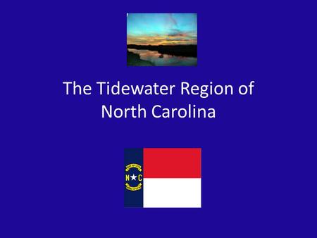 The Tidewater Region of North Carolina