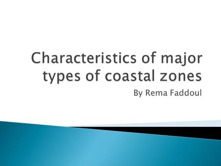 Characteristics of major types of coastal zones