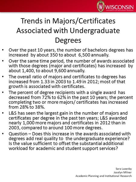 Over the past 10 years, the number of bachelors degrees has increased by about 350 to about 6,500 annually. Over the same time period, the number of awards.