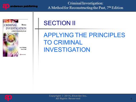 1 Book Cover Here Criminal Investigation: A Method for Reconstructing the Past, 7 th Edition SECTION II APPLYING THE PRINCIPLES TO CRIMINAL INVESTIGATION.