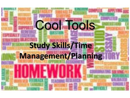 Cool Tools Study Skills/Time Management/Planning.