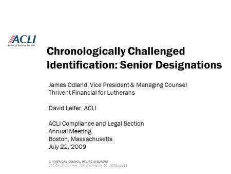 © AMERICAN COUNCIL OF LIFE INSURERS 101 Constitution Ave., NW, Washington, DC 20001-2133 Chronologically Challenged Identification: Senior Designations.
