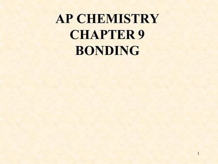 AP CHEMISTRY CHAPTER 9 BONDING 1. Hybridization 2.