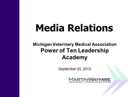 Issue Management Crisis Communications Media Relations Community Relations Litigation Communications Media Relations Michigan Veterinary Medical Association.
