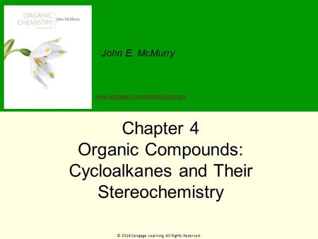 Chapter 4 Organic Compounds: Cycloalkanes and Their Stereochemistry