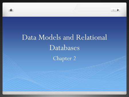 Data Models and Relational Databases Chapter 2. Learning Objectives Identify primary and foreign keys for each entity and relevant relationships in the.