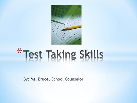 By: Ms. Bruce, School Counselor. * Good question! * The LEAP test measures whether each student has gained the knowledge and skills in the subject for.