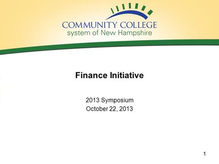 Finance Initiative 2013 Symposium October 22, 2013 1.