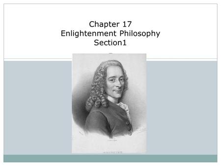 Chapter 17 Enlightenment Philosophy Section1