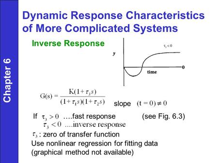 Dynamic Response Characteristics of More Complicated Systems