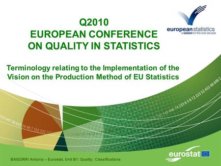 BAIGORRI Antonio – Eurostat, Unit B1: Quality; Classifications Q2010 EUROPEAN CONFERENCE ON QUALITY IN STATISTICS Terminology relating to the Implementation.
