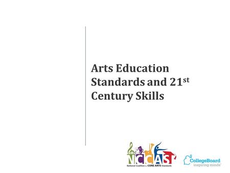 Arts Education Standards and 21 st Century Skills.