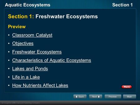 Aquatic EcosystemsSection 1 Section 1: Freshwater Ecosystems Preview Classroom Catalyst Objectives Freshwater Ecosystems Characteristics of Aquatic Ecosystems.