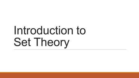 Introduction to Set Theory. Introduction to Sets – the basics A set is a collection of objects. Objects in the collection are called elements of the set.