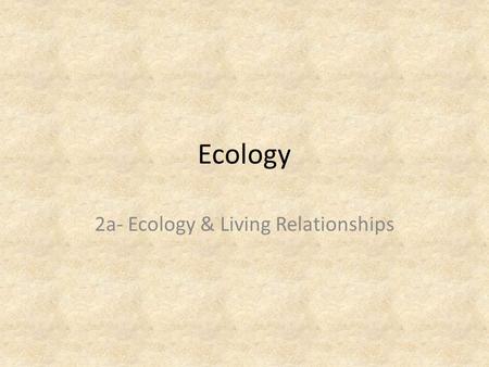 2a- Ecology & Living Relationships