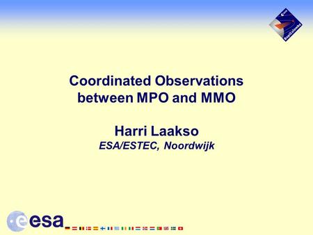 Coordinated Observations between MPO and MMO Harri Laakso ESA/ESTEC, Noordwijk.