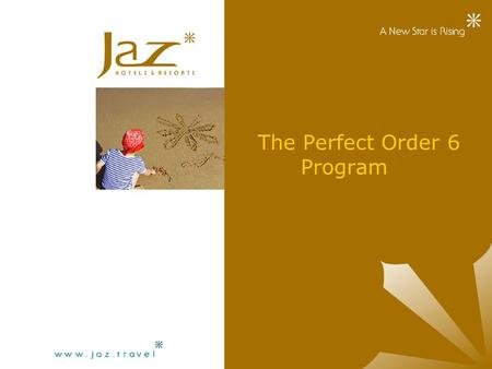 The Perfect Order 6 Program. Overview What’s the “Perfect Order 6 Program” How a Perfect Order can be achieved Who Can achieve and Participate in the.