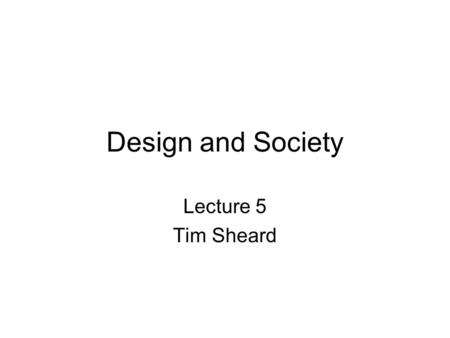 Design and Society Lecture 5 Tim Sheard. Reading Thirty-Something (Million): Should They Be Exceptions? 3x5 cards - discussion.