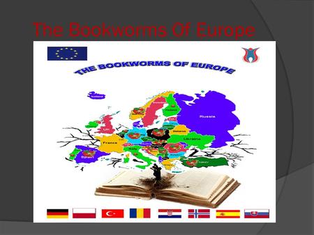 The Bookworms Of Europe. Developing Reading Skill 1. Reading habit is gained at an early age. Therefore even before children learn to read and write,