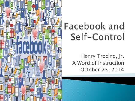 Henry Trocino, Jr. A Word of Instruction October 25, 2014.