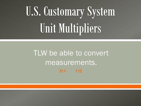 U.S. Customary System Unit Multipliers